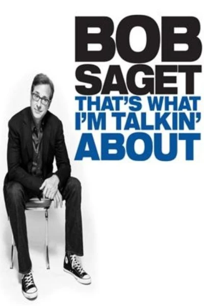 Bob Saget: That's What I'm Talkin' About