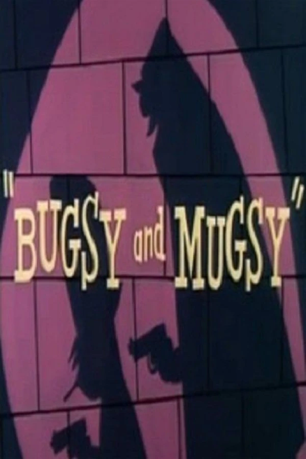 Bugsy and Mugsy Plakat