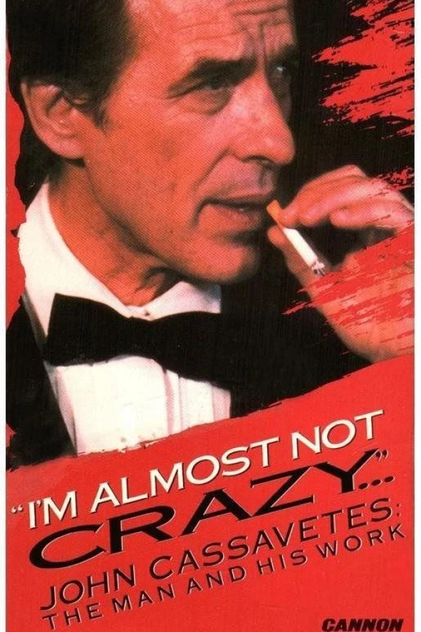 I'm Almost Not Crazy: John Cassavetes - the Man and His Work Plakat