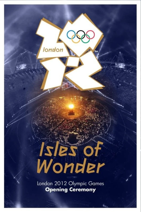 London 2012 Olympic Opening Ceremony: Isles of Wonder Plakat