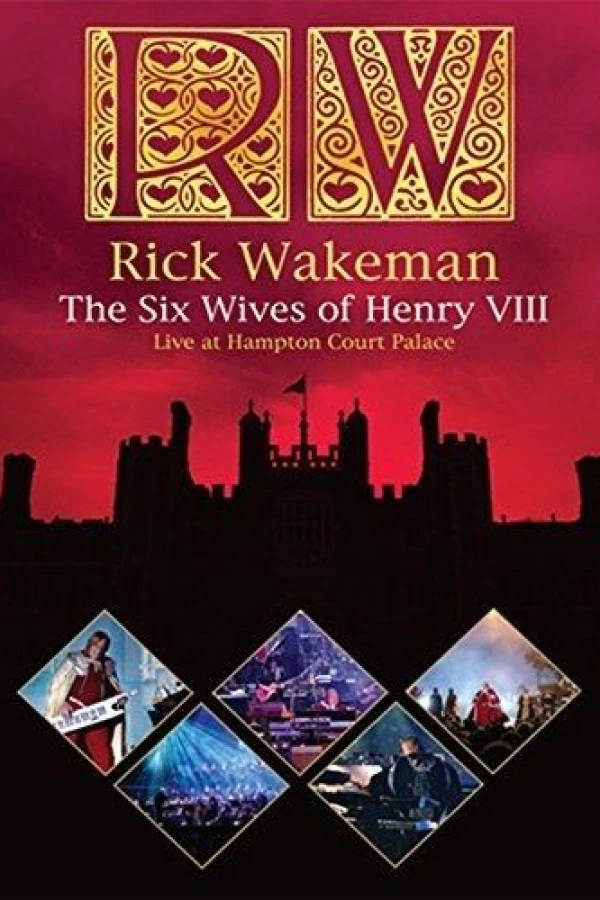 Rick Wakeman: The Six Wives of Henry VIII - Live at Hampton Court Palace 2009 Plakat