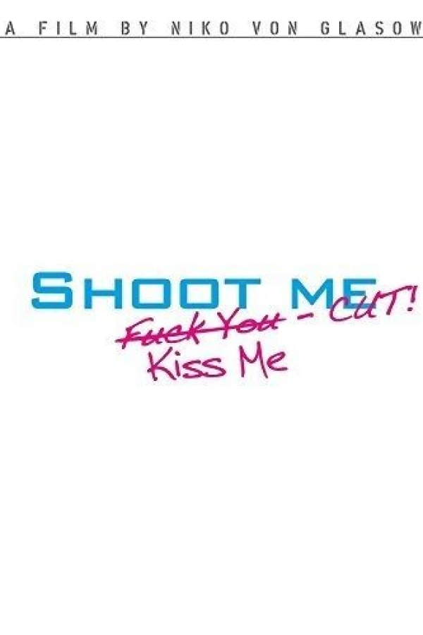 Shoot Me. Kiss Me. Cut! Plakat