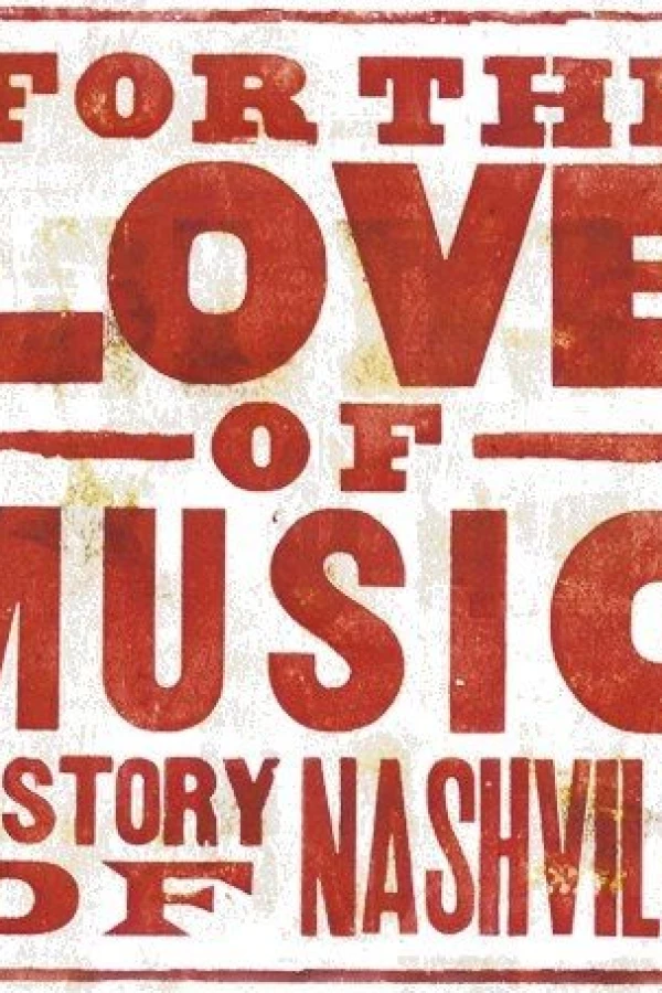 For the Love of Music: The Story of Nashville Plakat