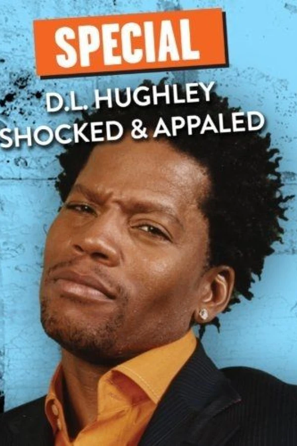 DL Hughley: Shocked and Appalled Plakat