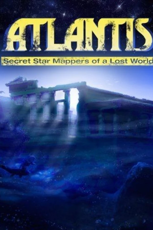 Atlantis: Secret Star Mappers of a Lost World Plakat