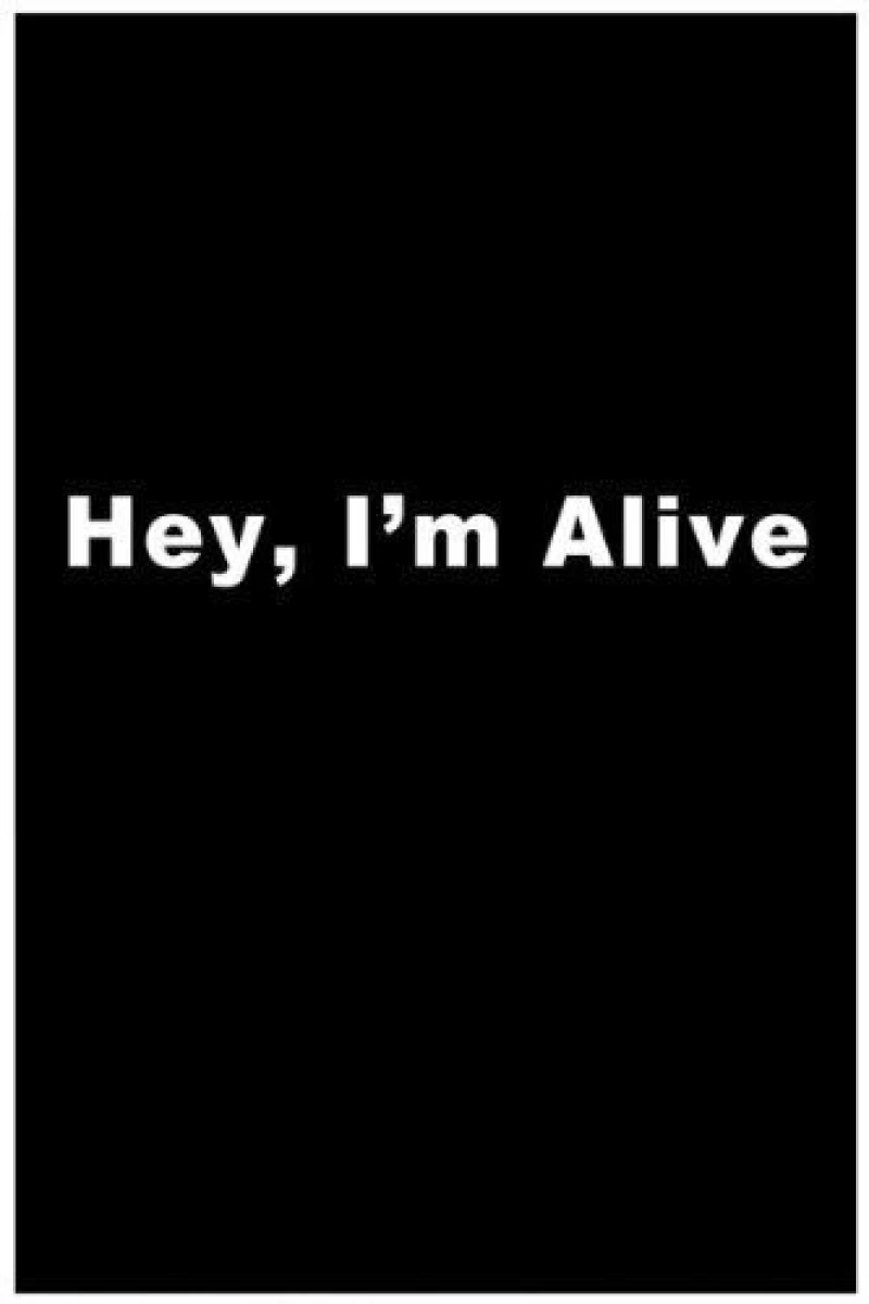 Hey, I'm Alive Plakat