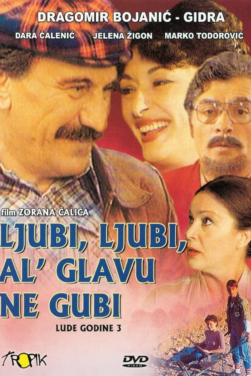 Ljubi, ljubi, al' glavu ne gubi Plakat