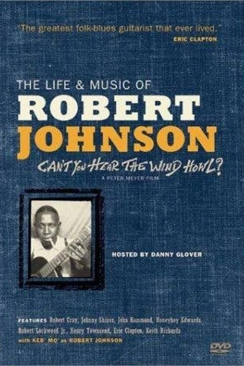 Can't You Hear the Wind Howl? The Life Music of Robert Johnson Plakat