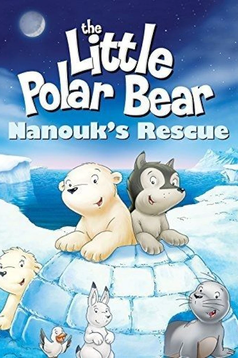 Der kleine Eisbär - Nanouks Rettung Plakat