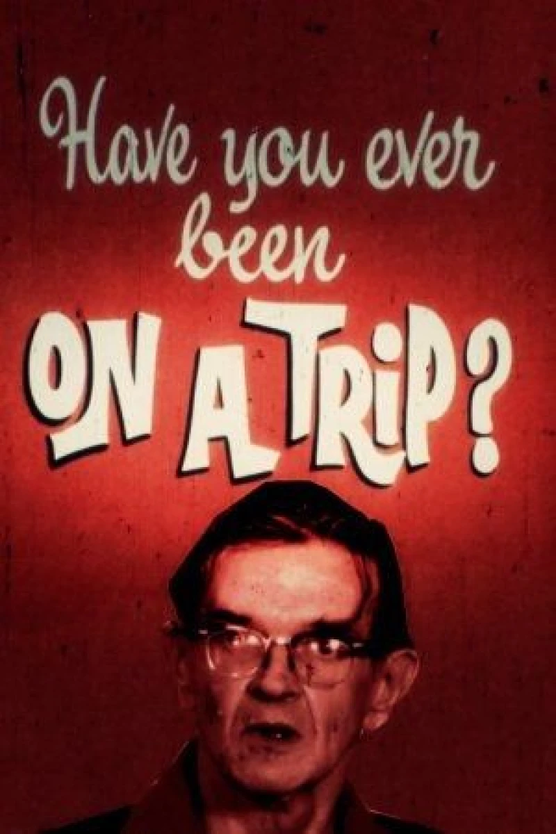 Have You Ever Been on a Trip? Plakat